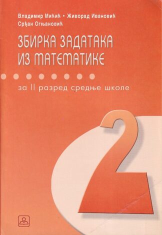 ZBIRKA ZADATAKA IZ MATEMATIKE za 2. razred srednje škole