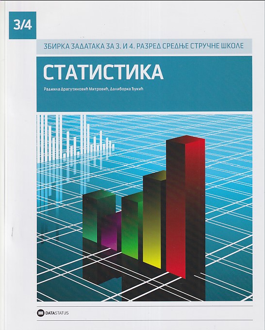 STATISTIKA ZBIRKA ZADATAKA za 3. i 4. razred srednje stručne škole (Data Status)