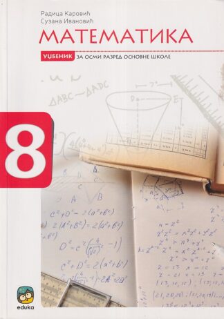 MATEMATIKA - Udžbenik za 8. razred (Eduka)