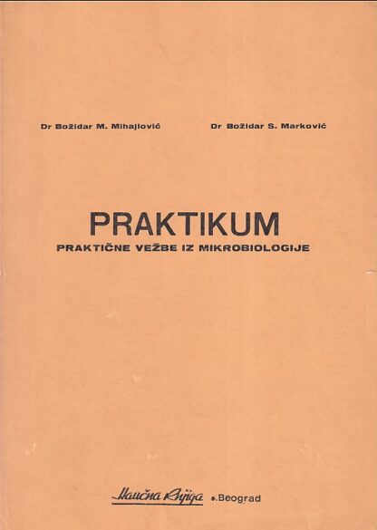 PRAKTIKUM praktične vežbe iz mikrobiologije