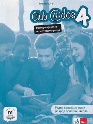 CLUB ADOS 4 – RADNA SVESKA iz francuskog jezika za 8. razred osnovne škole (Klett)