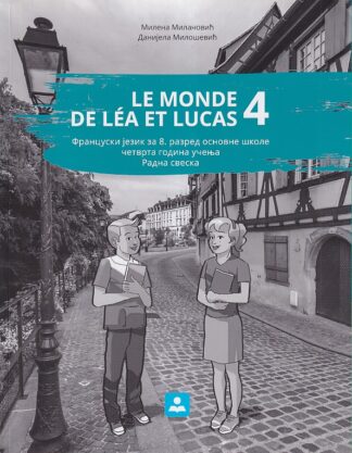 LE MONDE DE LEA ET LUCAS 4 - RADNA SVESKA iz francuskog za 8. razred