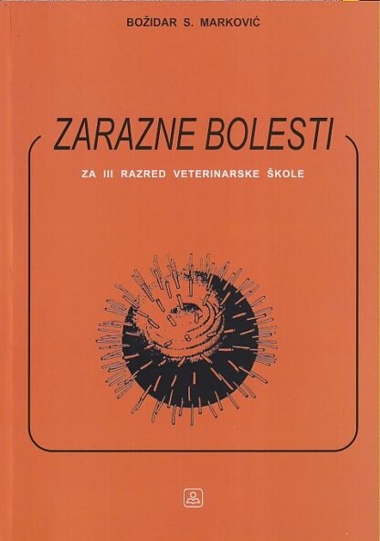 ZARAZNE BOLESTI za 3. razred veterinarske škole (Zavod za udžbenike)